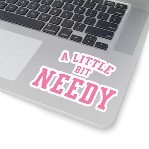 A little bit NEEDY Stickers - MCE Creations