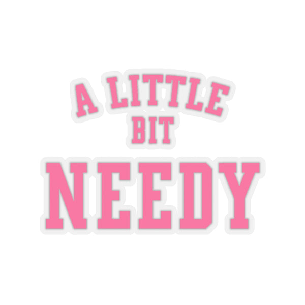 A little bit NEEDY Stickers - MCE Creations