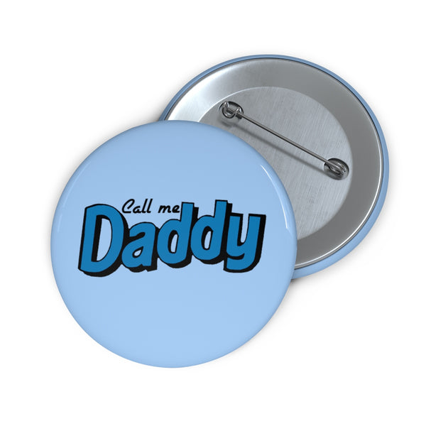 Call me Daddy Pin Buttons - MCE Creations