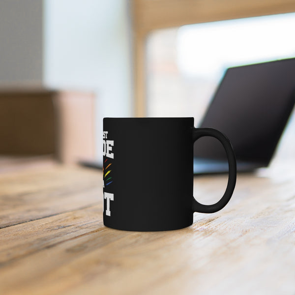 the first pride was a RIOT Black mug 11oz - MCE Creations