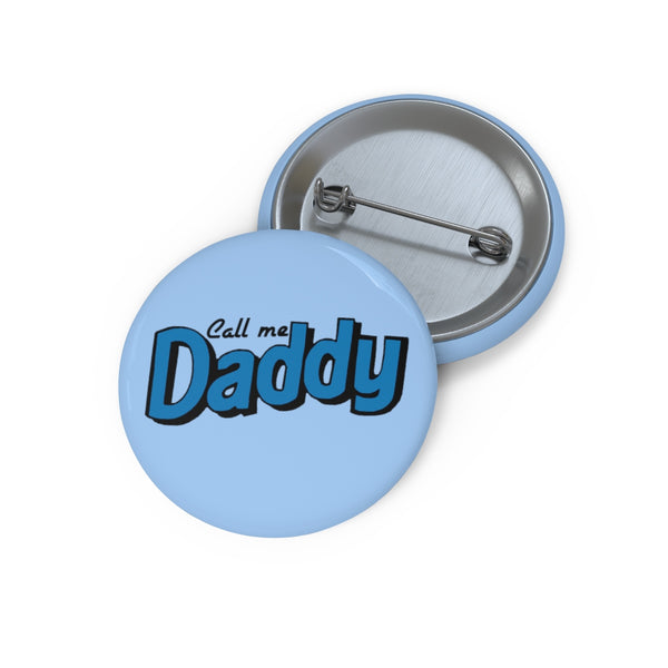 Call me Daddy Pin Buttons - MCE Creations