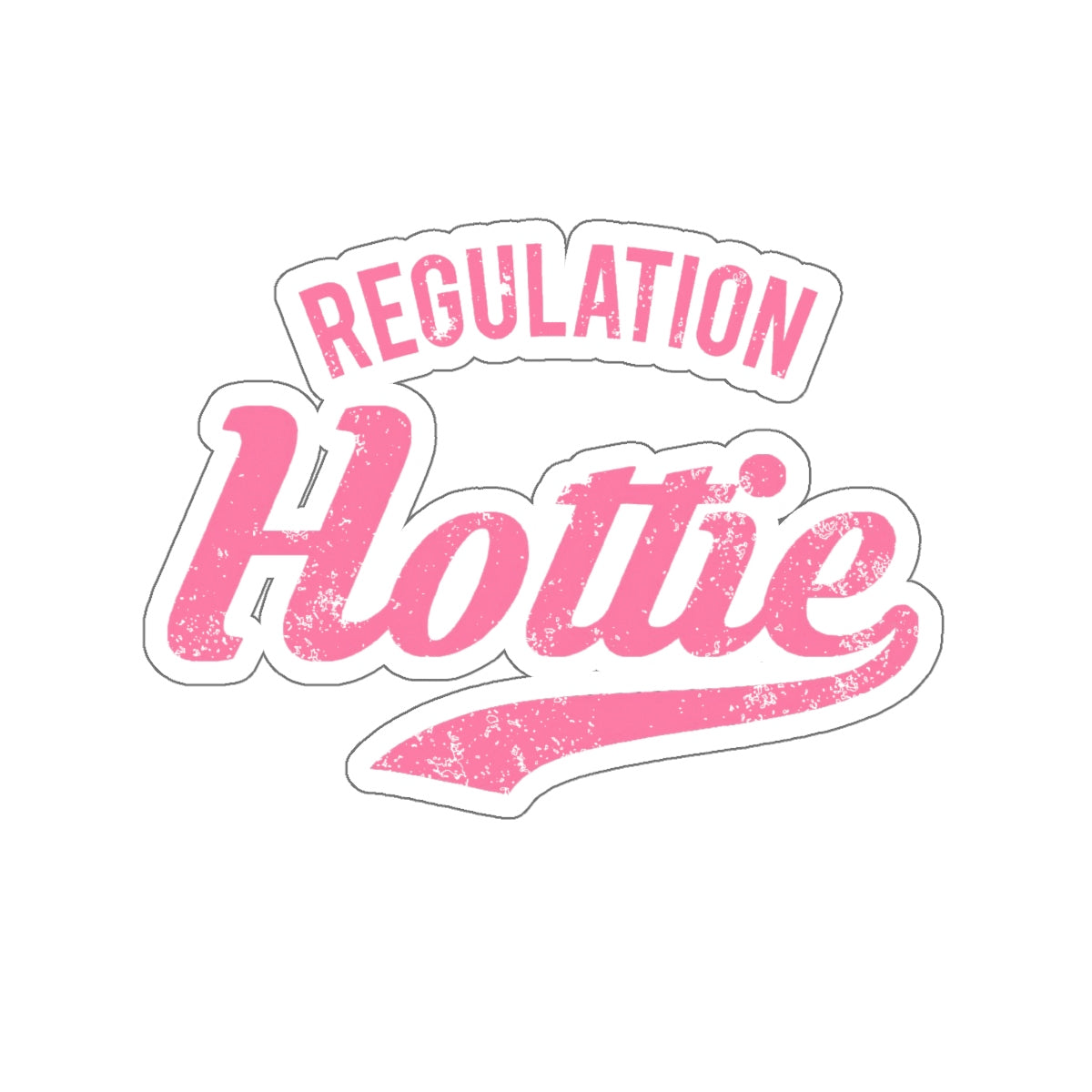 Regulation HOTTIE Stickers - MCE Creations