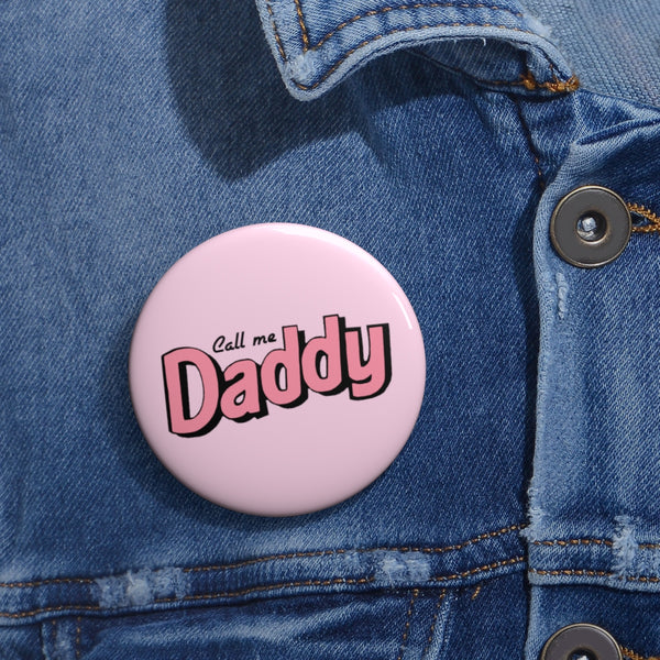 Call me Daddy pink Pin Buttons - MCE Creations