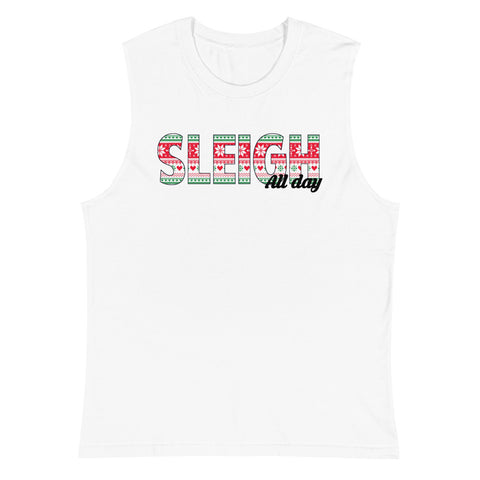 Sleigh all day Muscle Tee