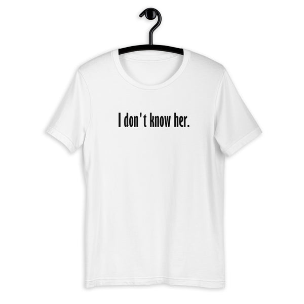 idk her Short-Sleeve Unisex T-Shirt
