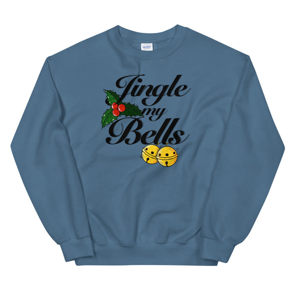 Jingle my bells Unisex Sweatshirt