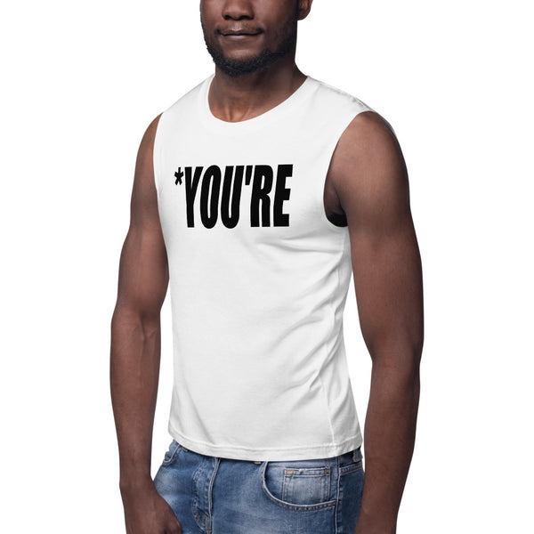*you're Muscle Tee