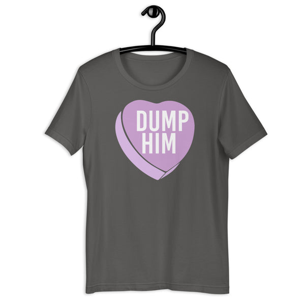 Dump Him Short-Sleeve Unisex T-Shirt